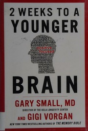2 Weeks To A Younger Brain Small Gary 1951 Author Vorgan Gigi