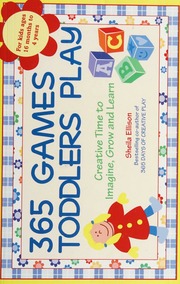 365 Games Toddlers Play Creative Time To Imagine Grow And Learn 365 Games Toddlers Play Creative Time To Imagine Grow And Learn Ellison