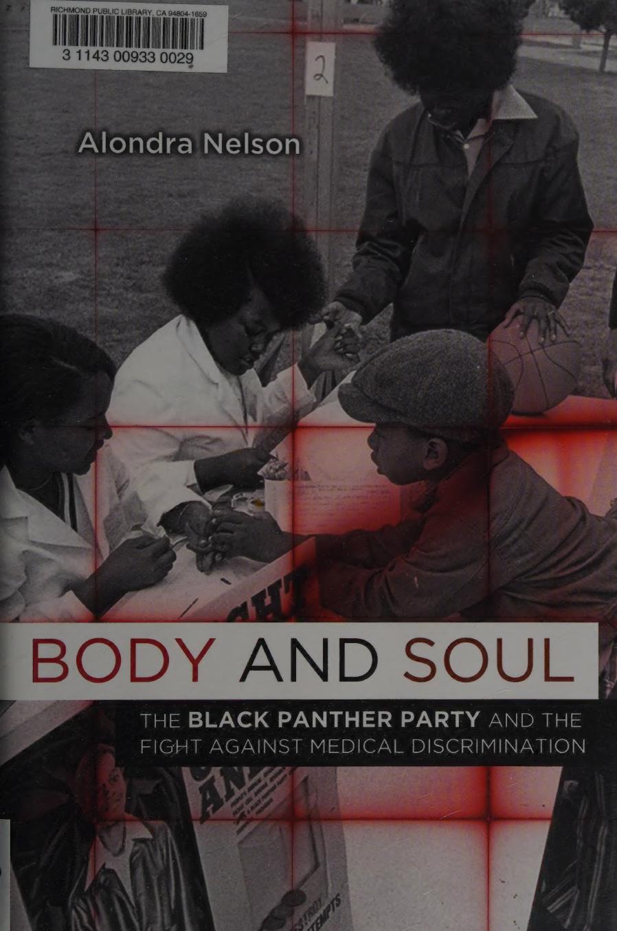 Body And Soul The Black Panther Party And The Fight Against Medical Discrimination Alondra Nelson