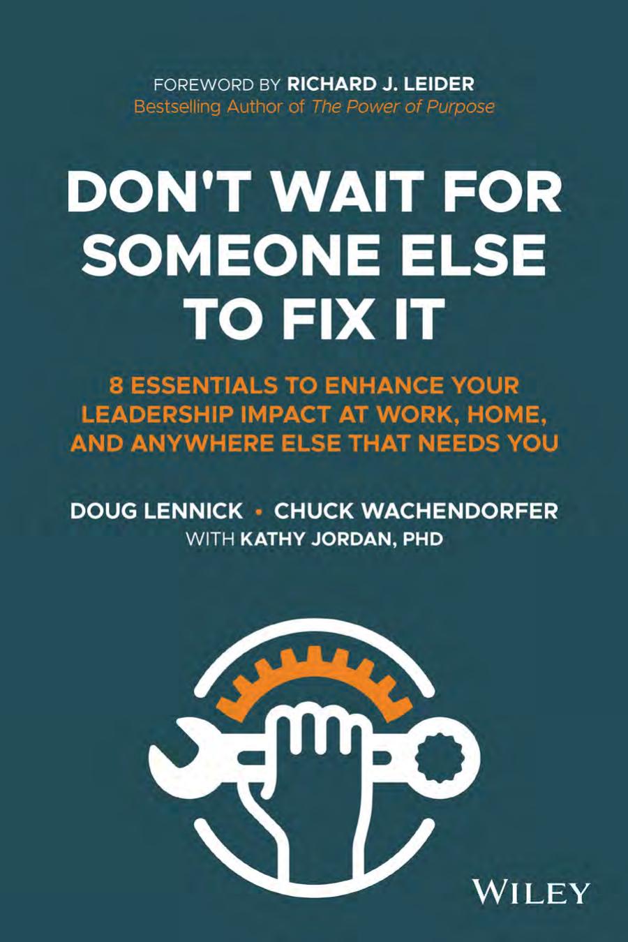 Dont Wait For Someone Else To Fix It 8essentials To Enhance Leadership Impact At Work Home Anywhere Lennick