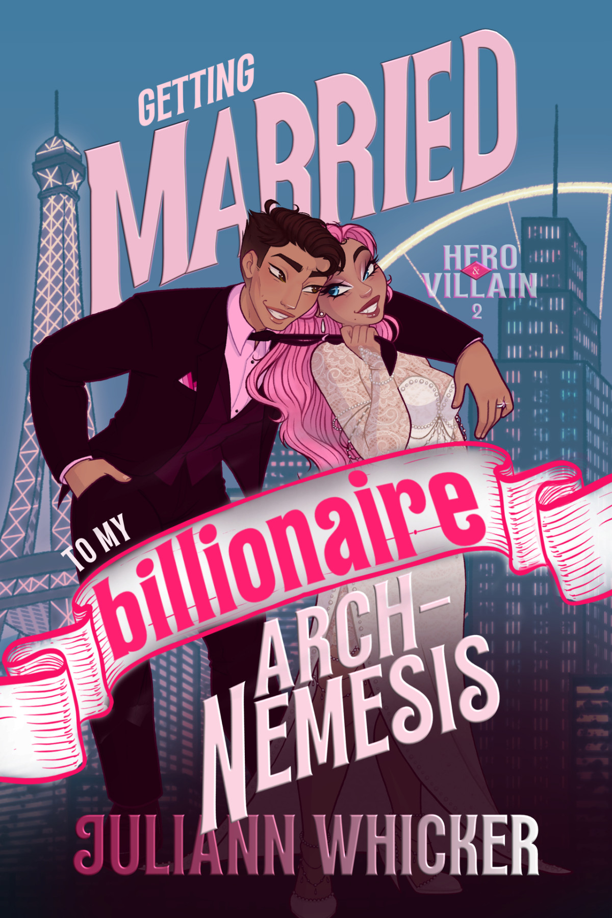 Super Serum Billionaires 2 Hero Villain Getting Married To My Billionaire Archnemesis Juliann Whicker
