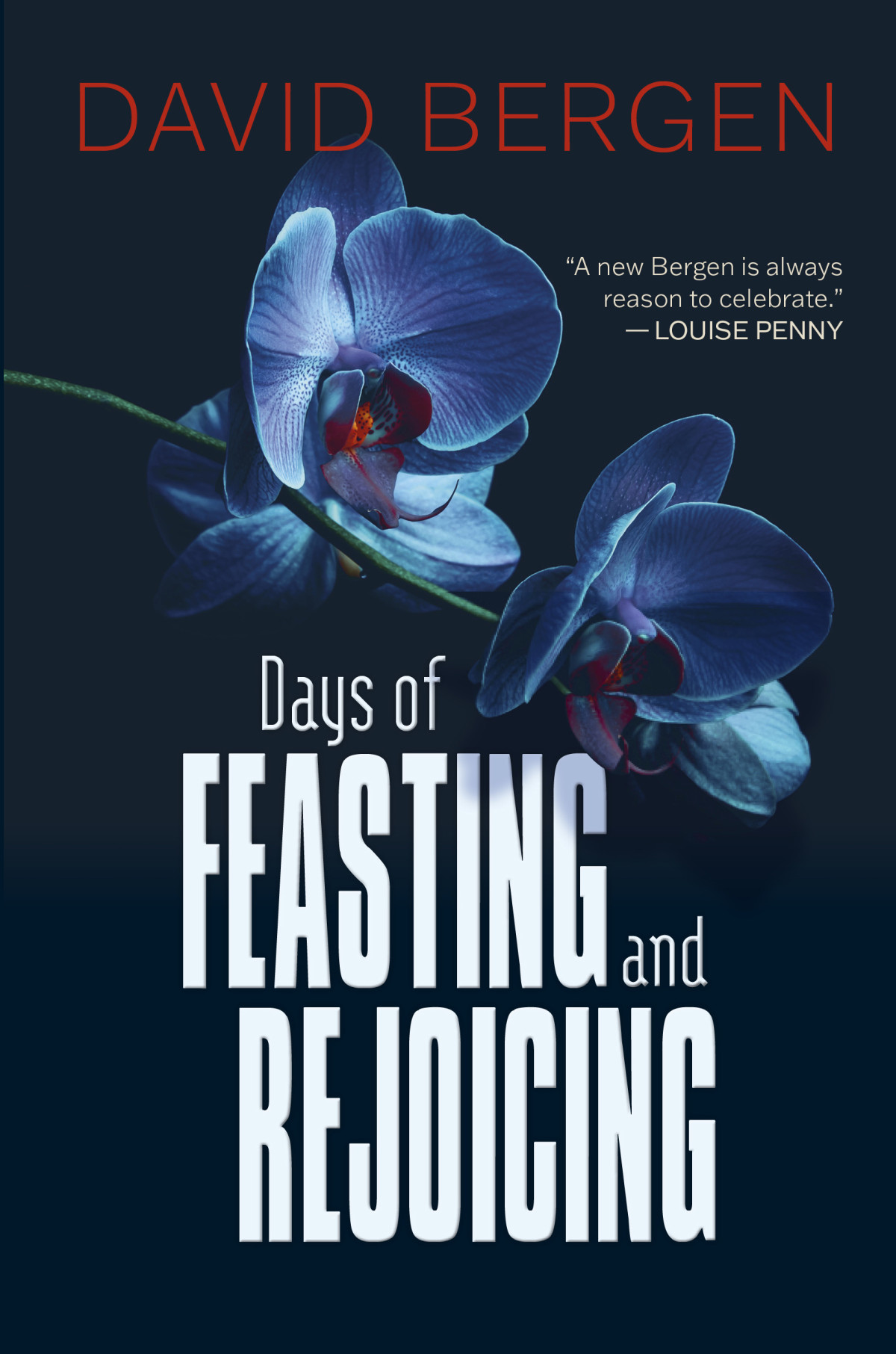 Days Of Feasting And Rejoicing David Bergen