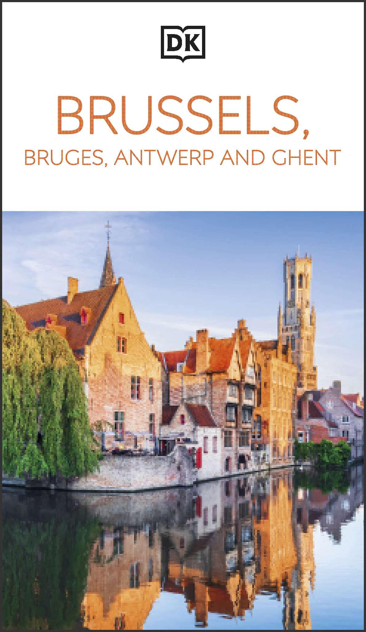 Dk Brussels Bruges Antwerp And Ghent Dk Travel