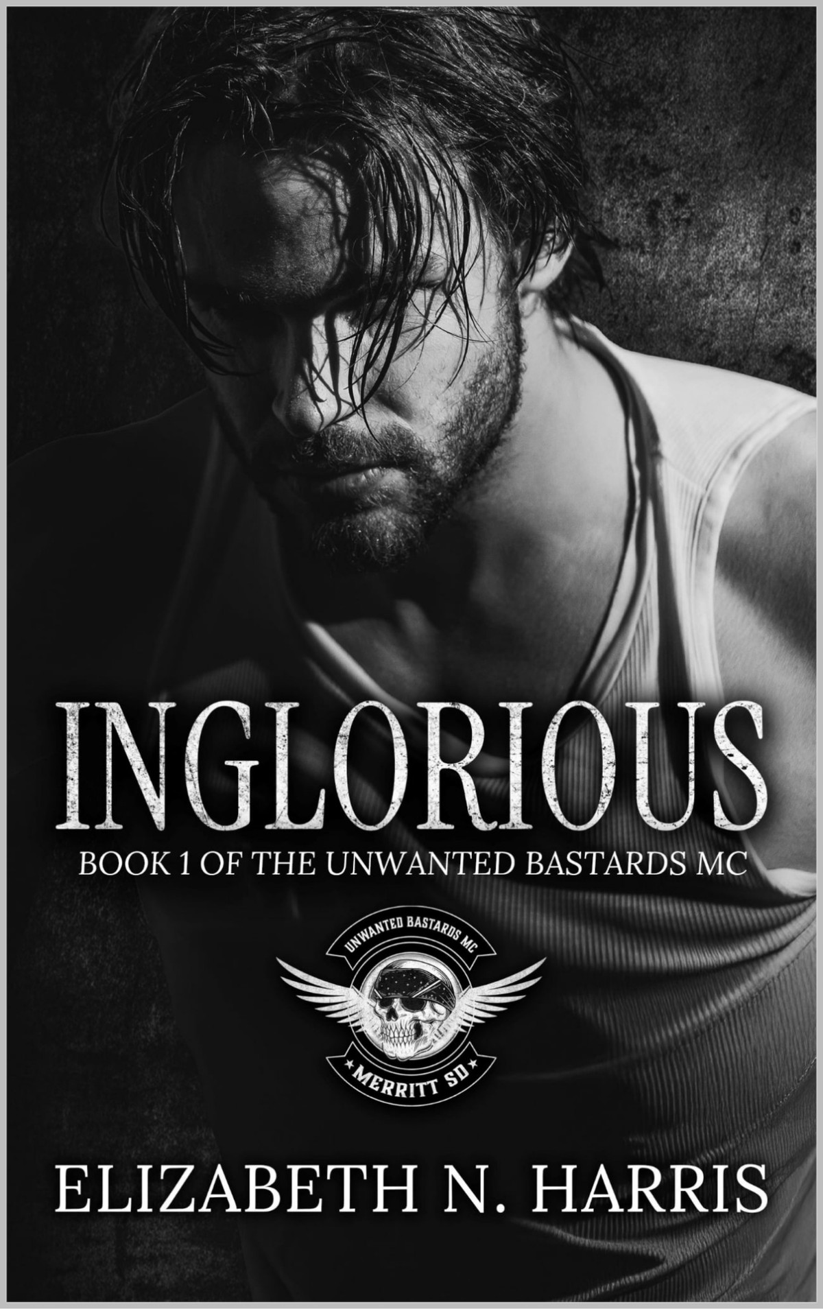 Unwanted Bastards Mc 1 Inglorious Elizabeth N Harris