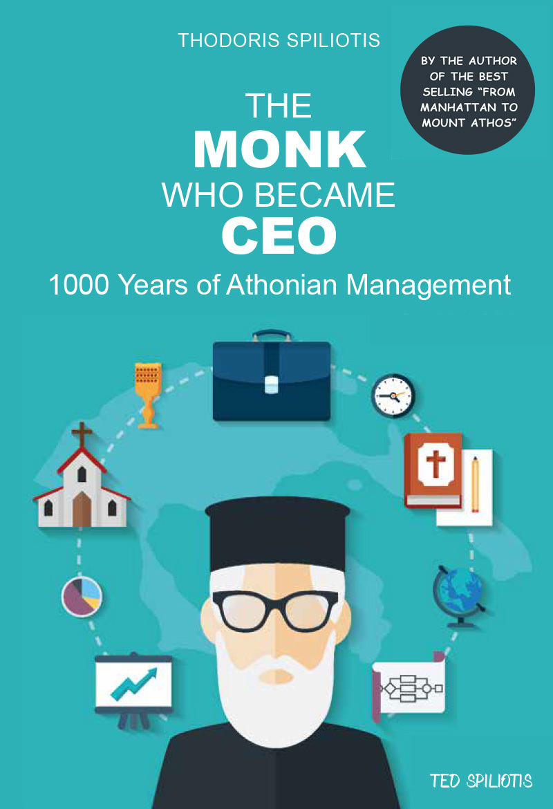 The Monk Who Became Ceo 1000 Years Of Mount Athos Management Thodoris Spiliotis