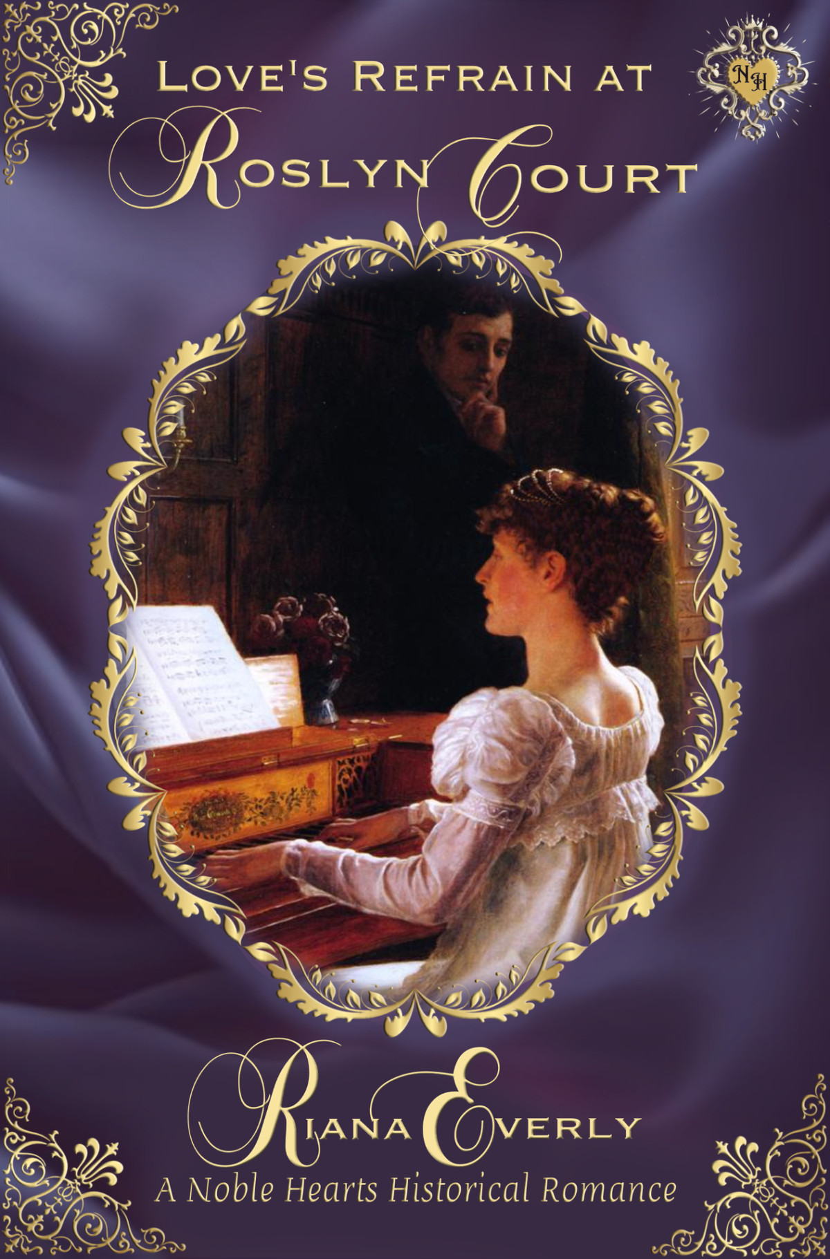 Noble Hearts 1 Loves Refrain At Roslyn Court Riana Everly