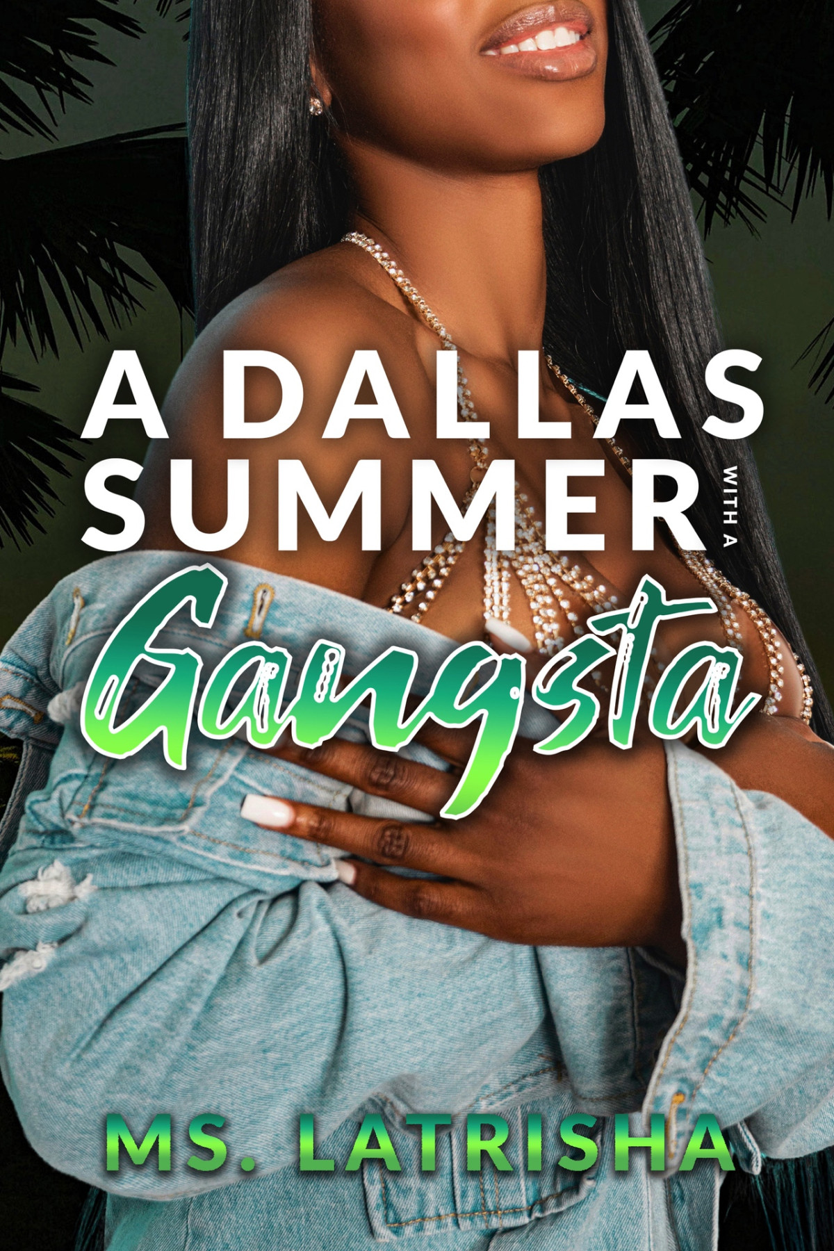 A Dallas Summer With A Gangsta A Dallas Summer Series Book 3 Latrisha