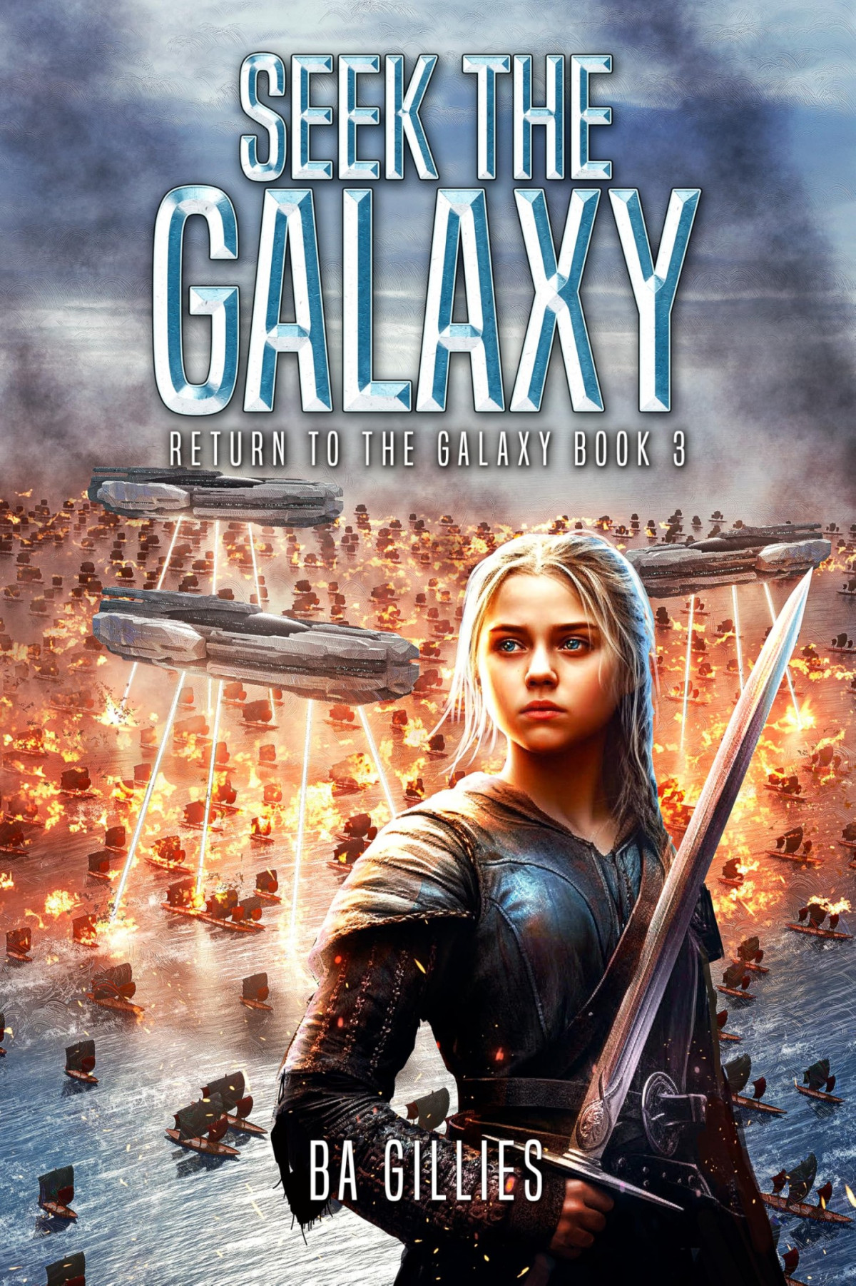 Seek The Galaxy Return To The Galaxy Book 3 Ba Gillies