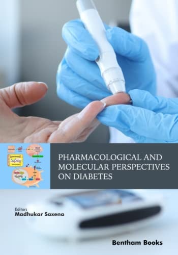 Pharmacological And Molecular Perspectives On Diabetes April 19 20229815040243bentham Science Publisherspdf Madhukar Saxena