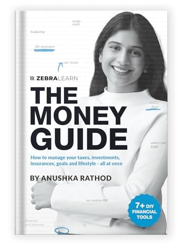 The Money Guide By Anushka Rathod How To Manage Your Taxes Investments Insurances Goals And Lifestyle All At Once Books On Personal Finance Hardcover Zebra Learn Anushka Rathod