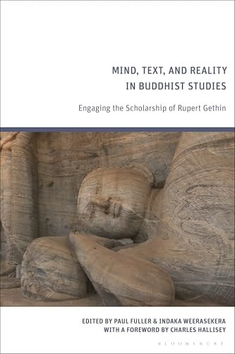 Mind Text And Reality In Buddhist Studies Engaging The Scholarship Of Rupert Gethin Paul Fuller Editor