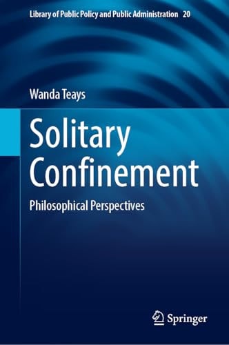 Solitary Confinement Philosophical Perspectives Wanda Teays