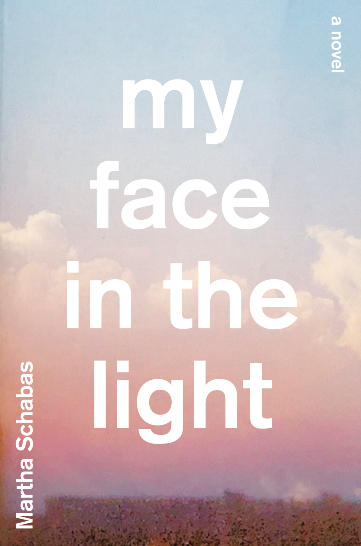 My Face In The Light Martha Schabas