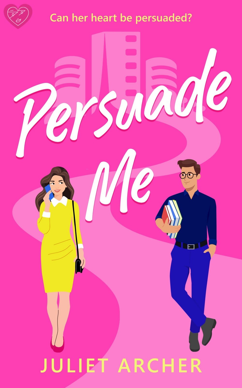 Persuade Me A Captivating Jane Austen Contemporary Romance Modern Jane Austen Retellings Book 2 2nd Edition Juliet Archer