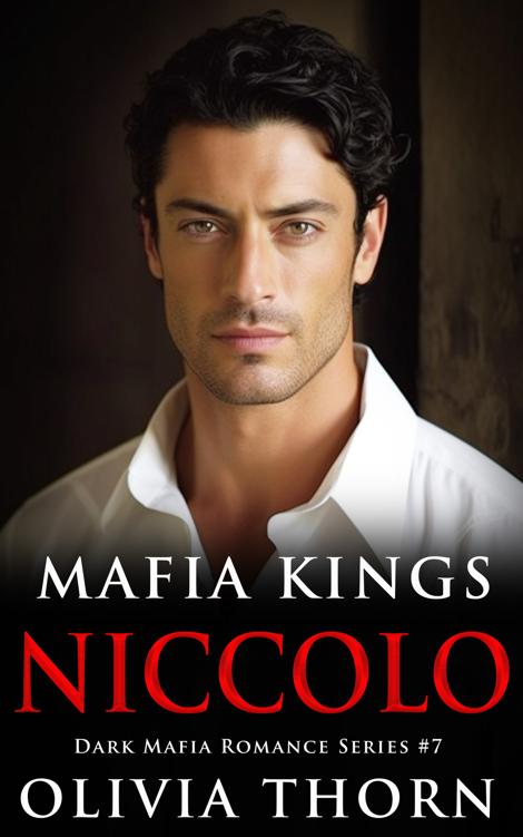 Mafia Kings Niccolo Dark Mafia Romance Series 7 Olivia Thorn