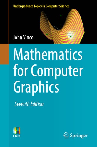 Mathematics For Computer Graphics Seventh Edition 7th Edition John Vince