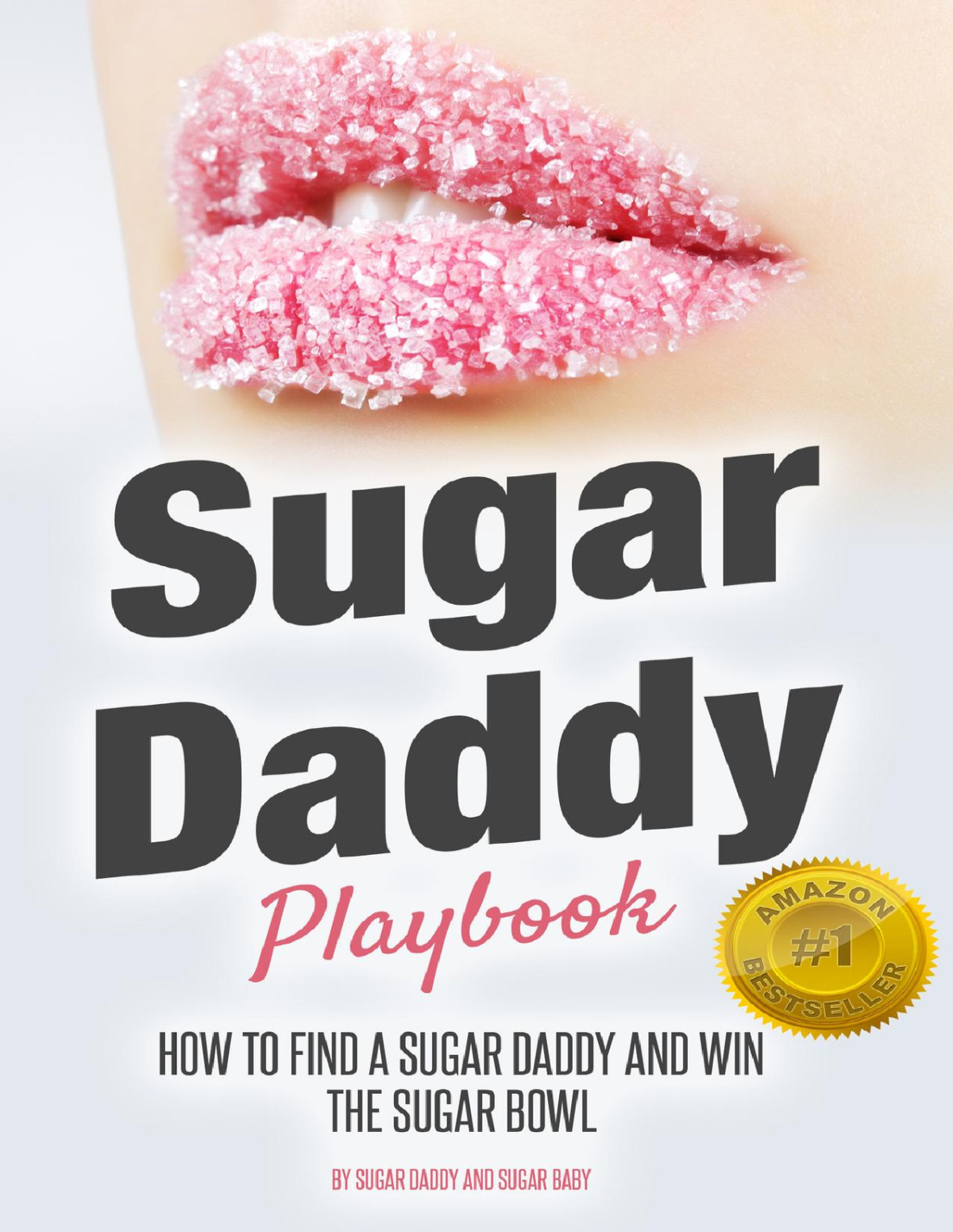 Sugar Daddy Playbook How To Find A Sugar Daddy And Win The Sugar Bowl Dating Advice For Women Seeking Arrangement Sugar Daddy Sugar Baby