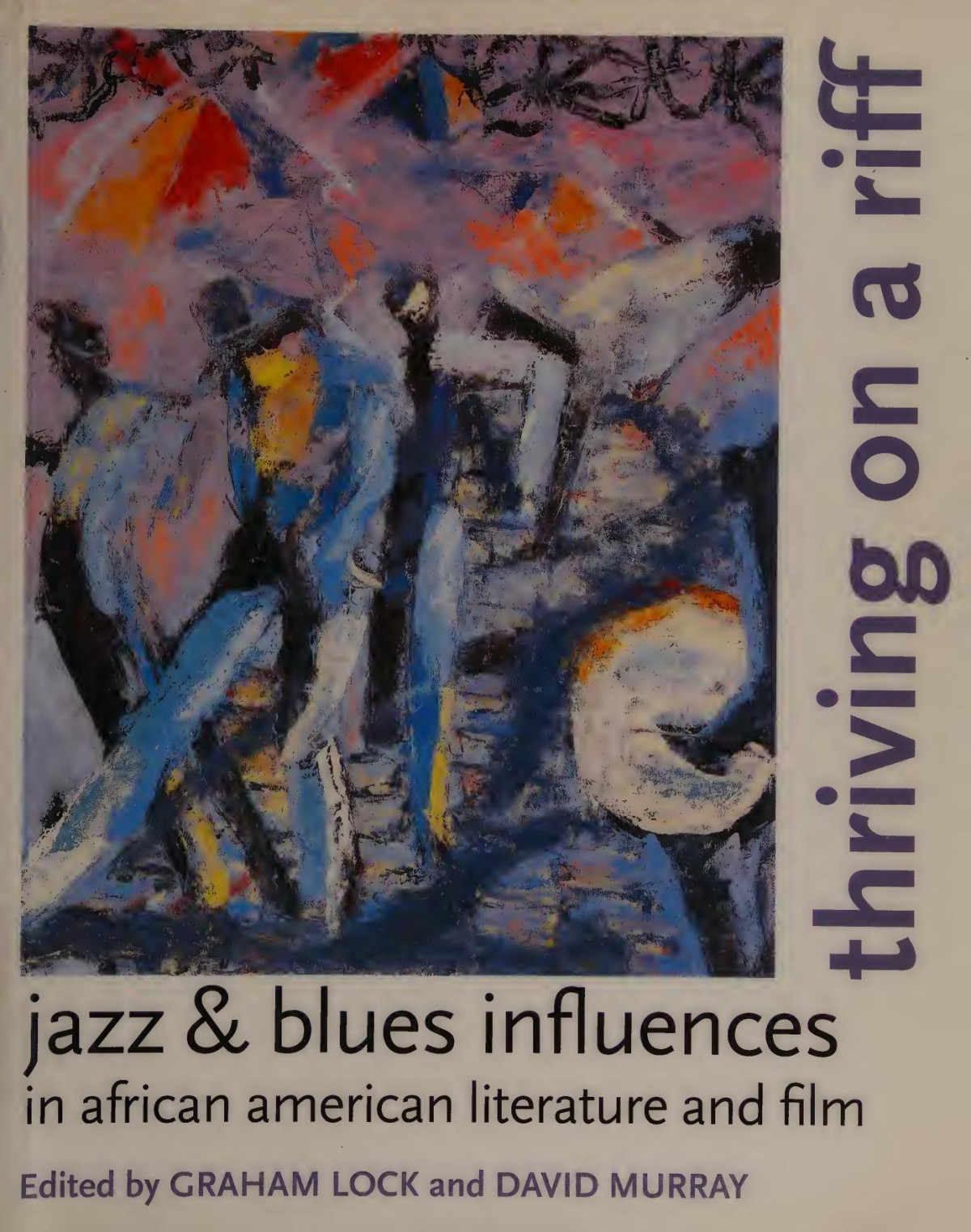 Thriving On A Riff Jazz And Blues Influences In African American Literature And Film 1st Edition Graham Lock