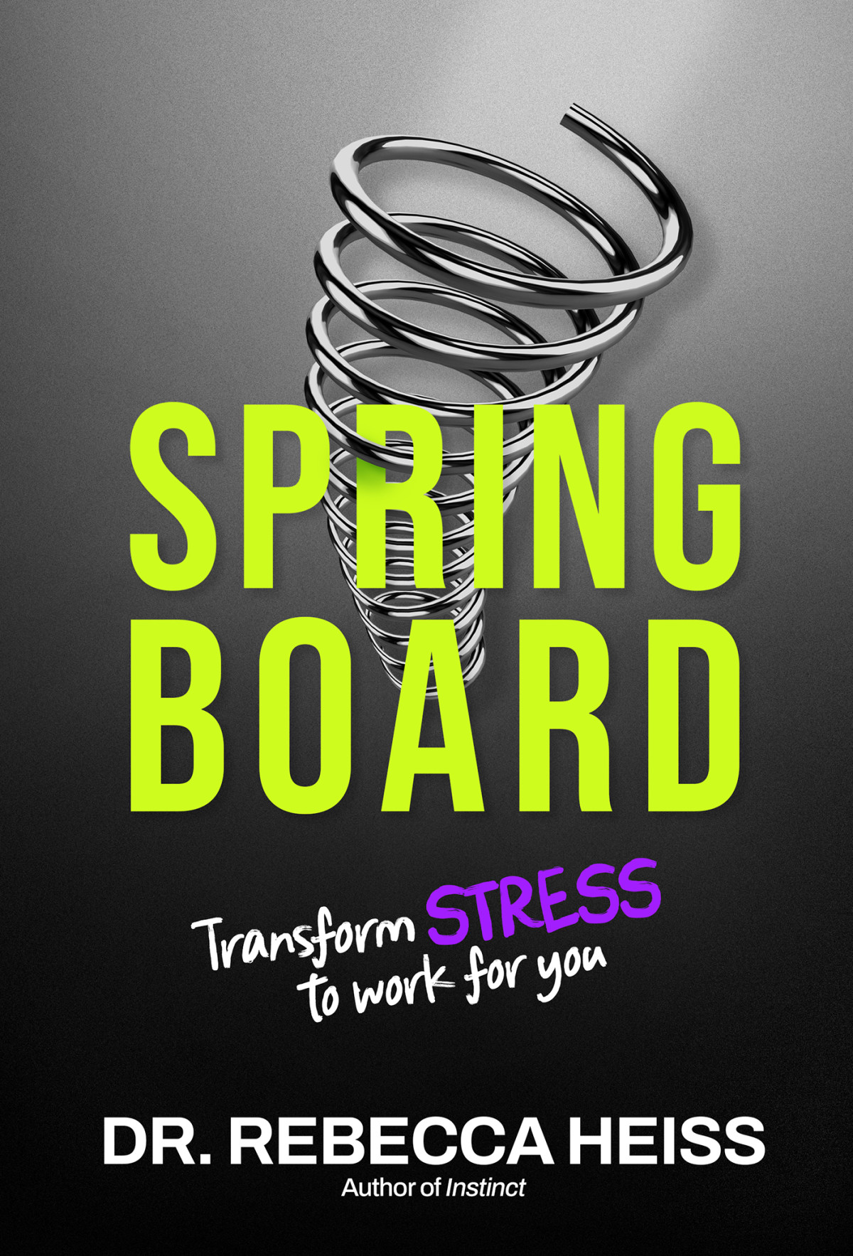 Springboard Transform Stress To Work For You Rebecca Heiss