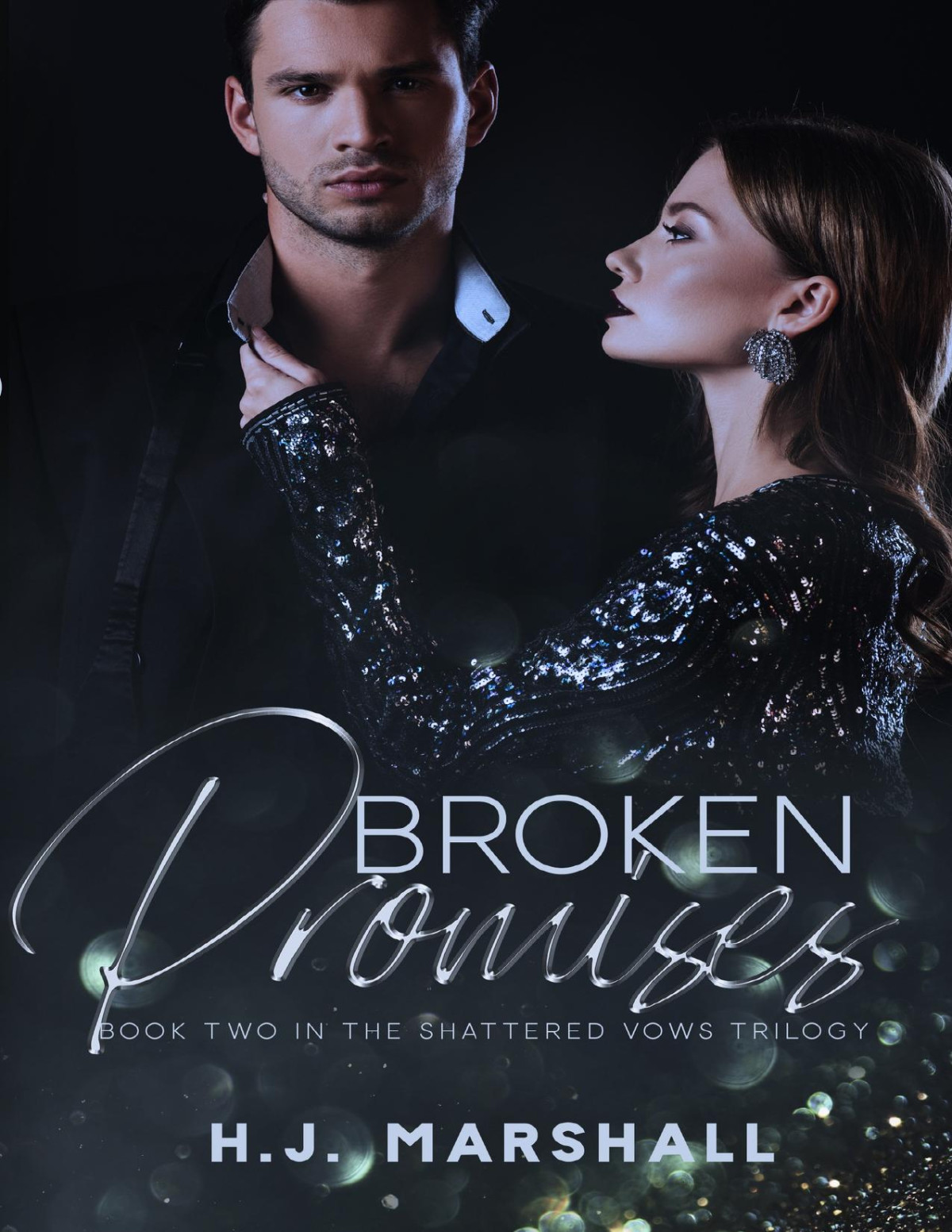Broken Promises A Dark Romantic Suspense Shattered Vows Book 2 Hj Marshall