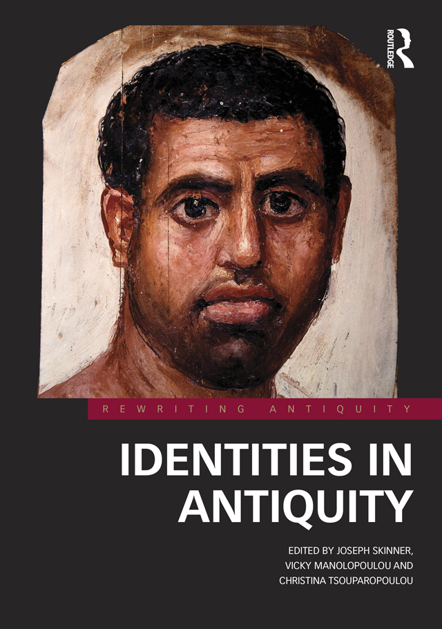 Identities In Antiquity Joseph Skinner Vicky Manolopoulou Christina Tsouparopoulou