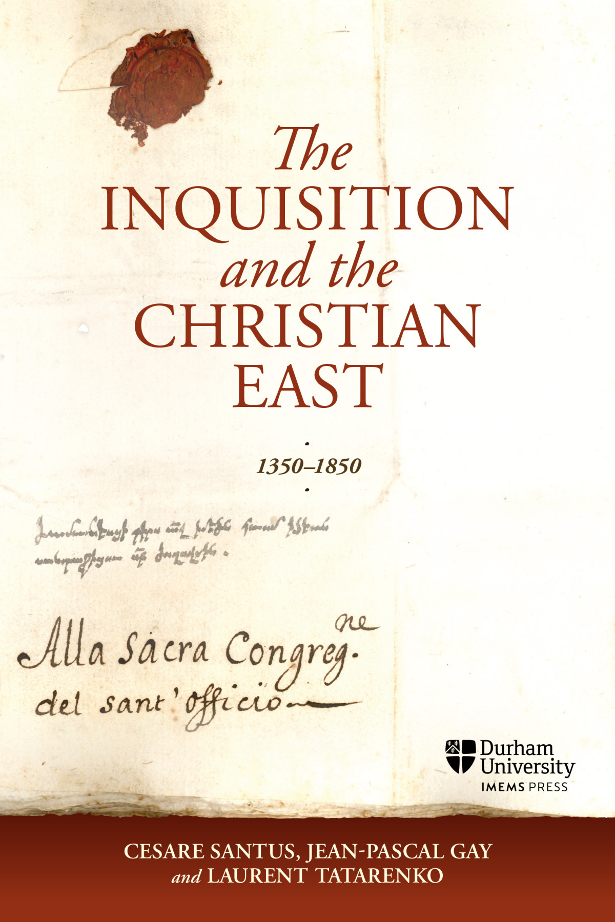 The Inquisition And The Christian East 13501850 Cesare Santusjeanpascal Gaylaurent Tatarenko