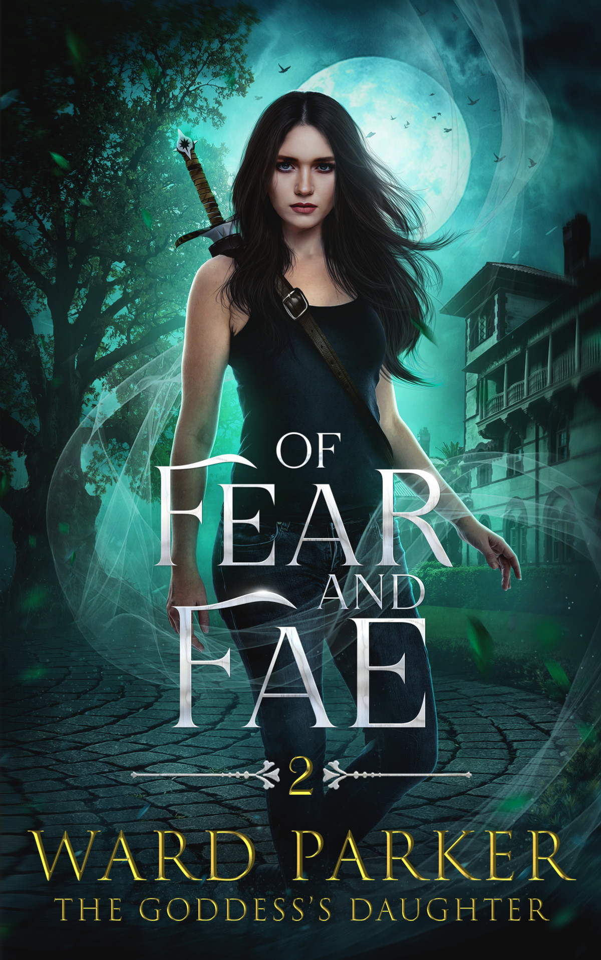 Of Fear And Fae The Goddesss Daughter Book 2 Ward Parker