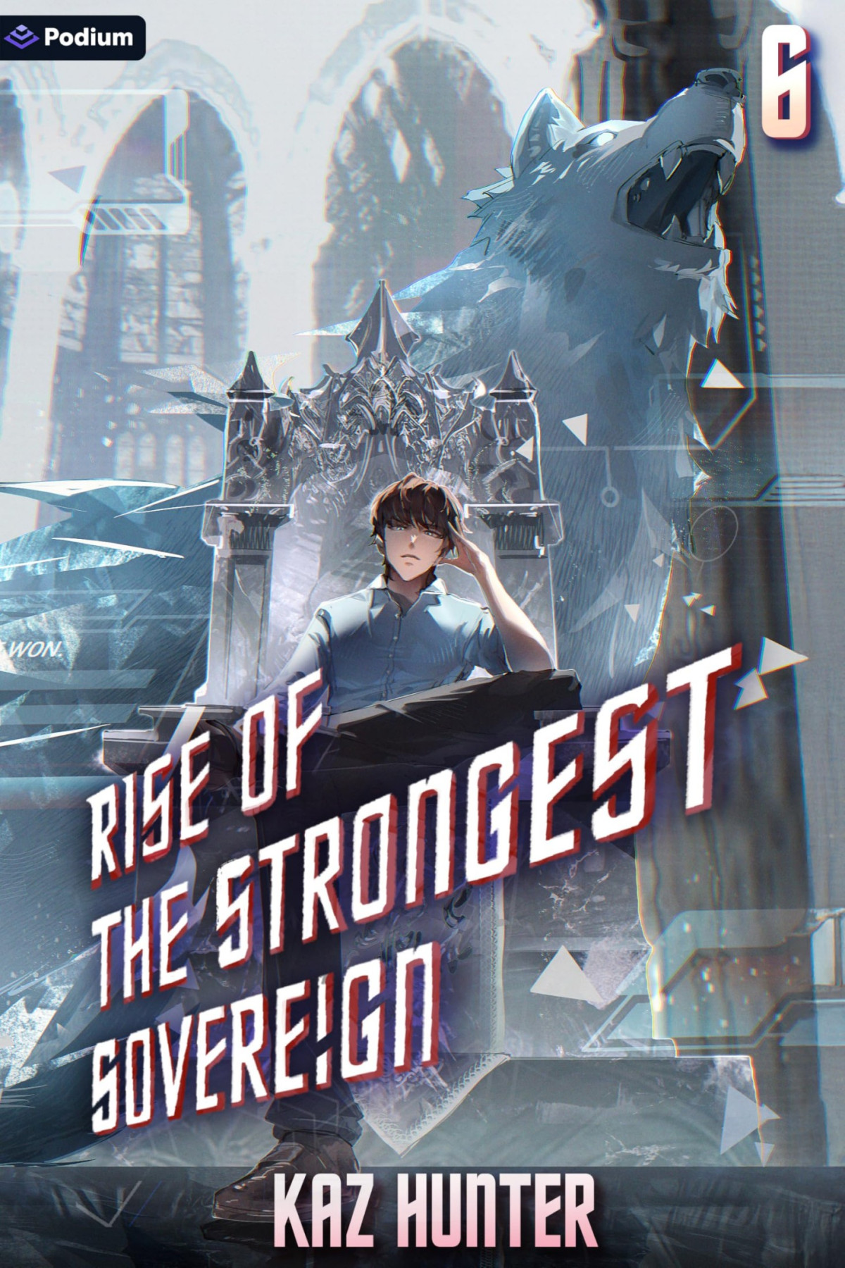 Rise Of The Strongest Sovereign 6 A Postapocalyptic Litrpg Rise Of The Strongest Sovereign A Livestreamed Dungeon Crawl Kaz Hunter
