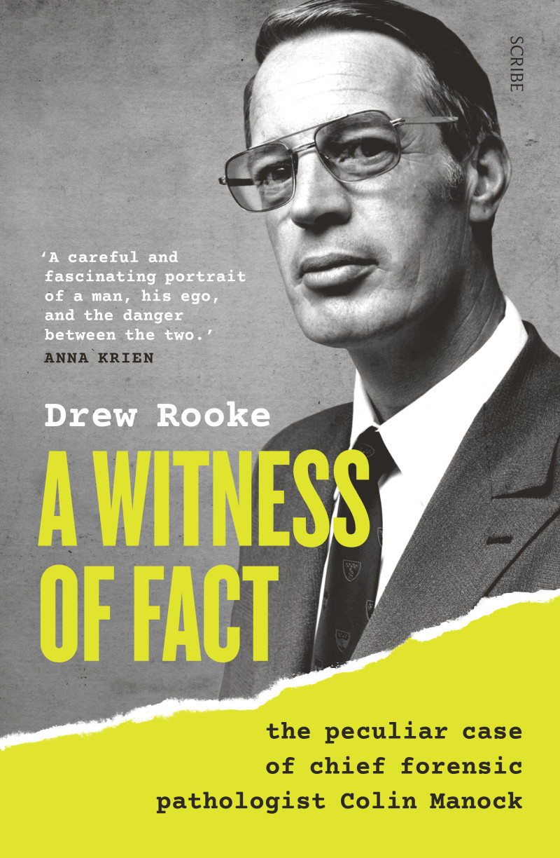 A Witness Of Fact The Peculiar Case Of Chief Forensic Pathologist Colin Manock Drew Rooke