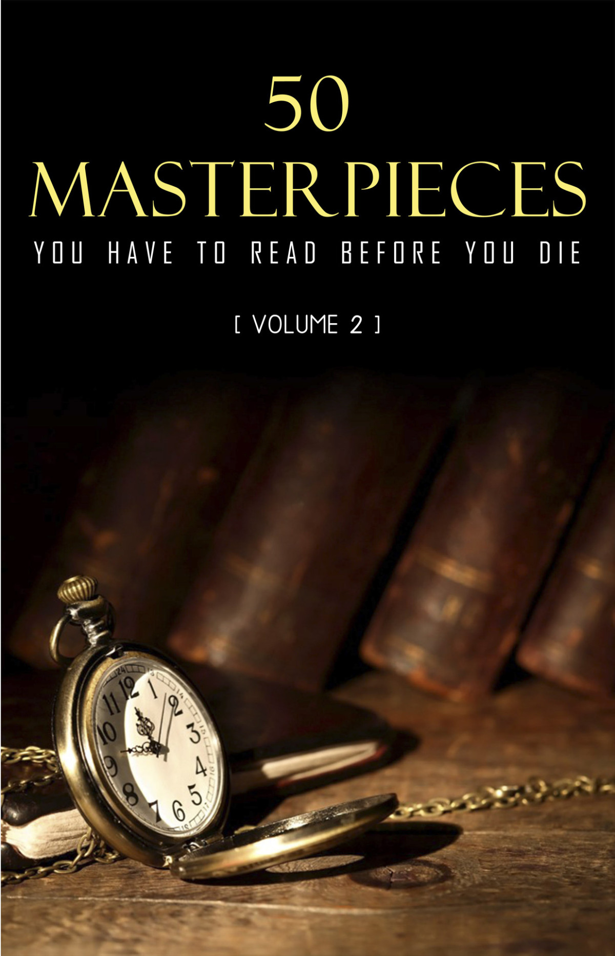 50 Masterpieces You Have To Read Before You Die Vol 2 Collins