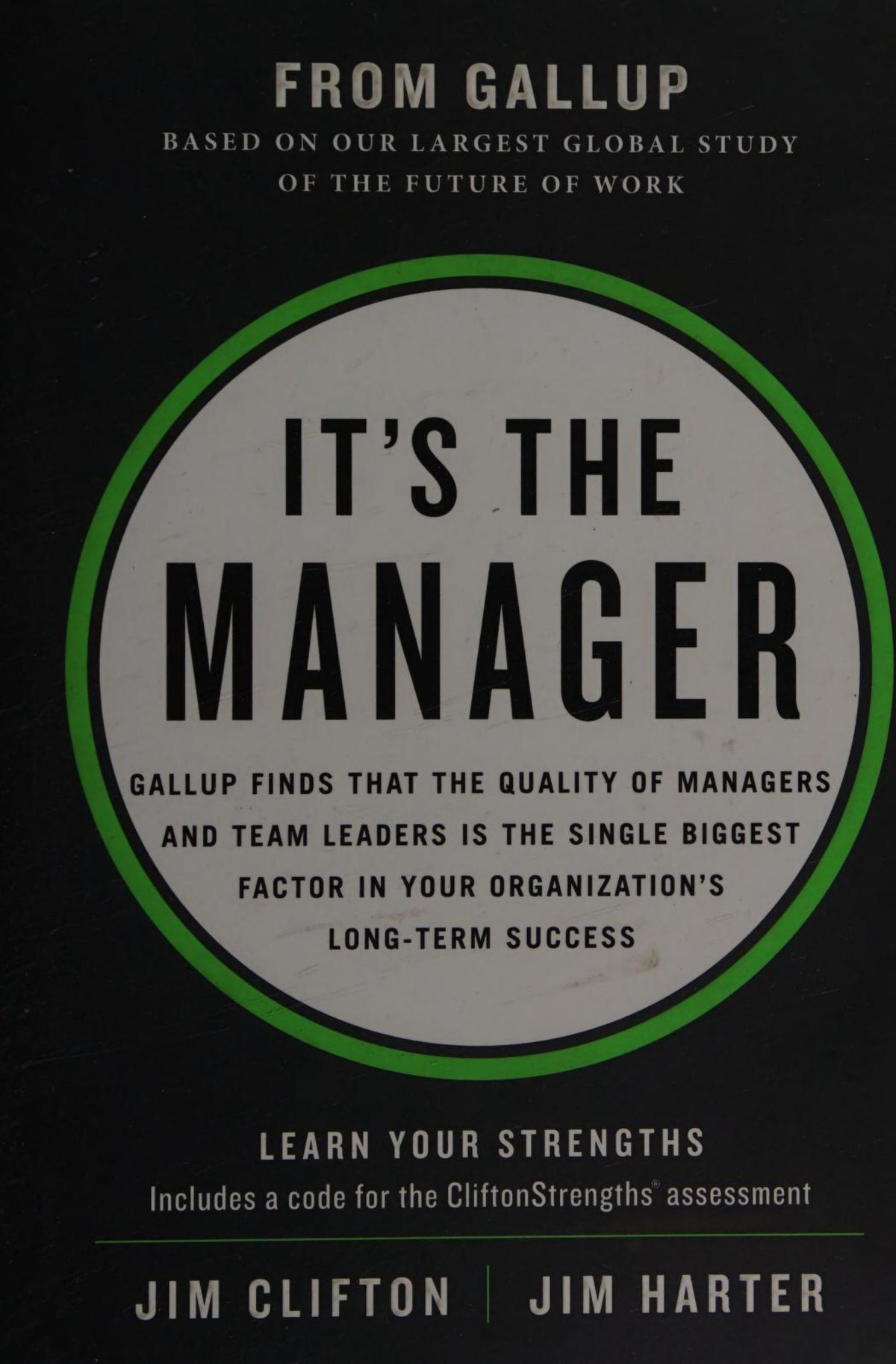 Its The Manager Gallup Finds The Quality Of Managers And Team Leaders Is The Single Biggest Factor In Your Organizations Longterm Success Jim Clifton