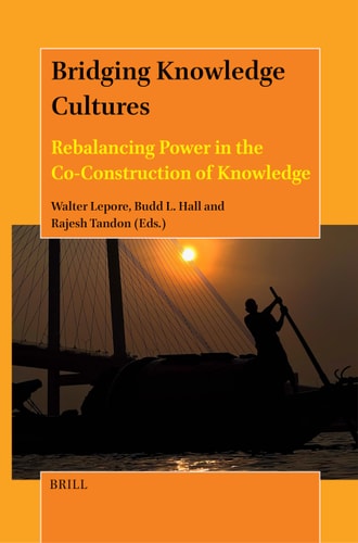 Bridging Knowledge Cultures Rebalancing Power In The Coconstruction Of Knowledge Walter Lepore