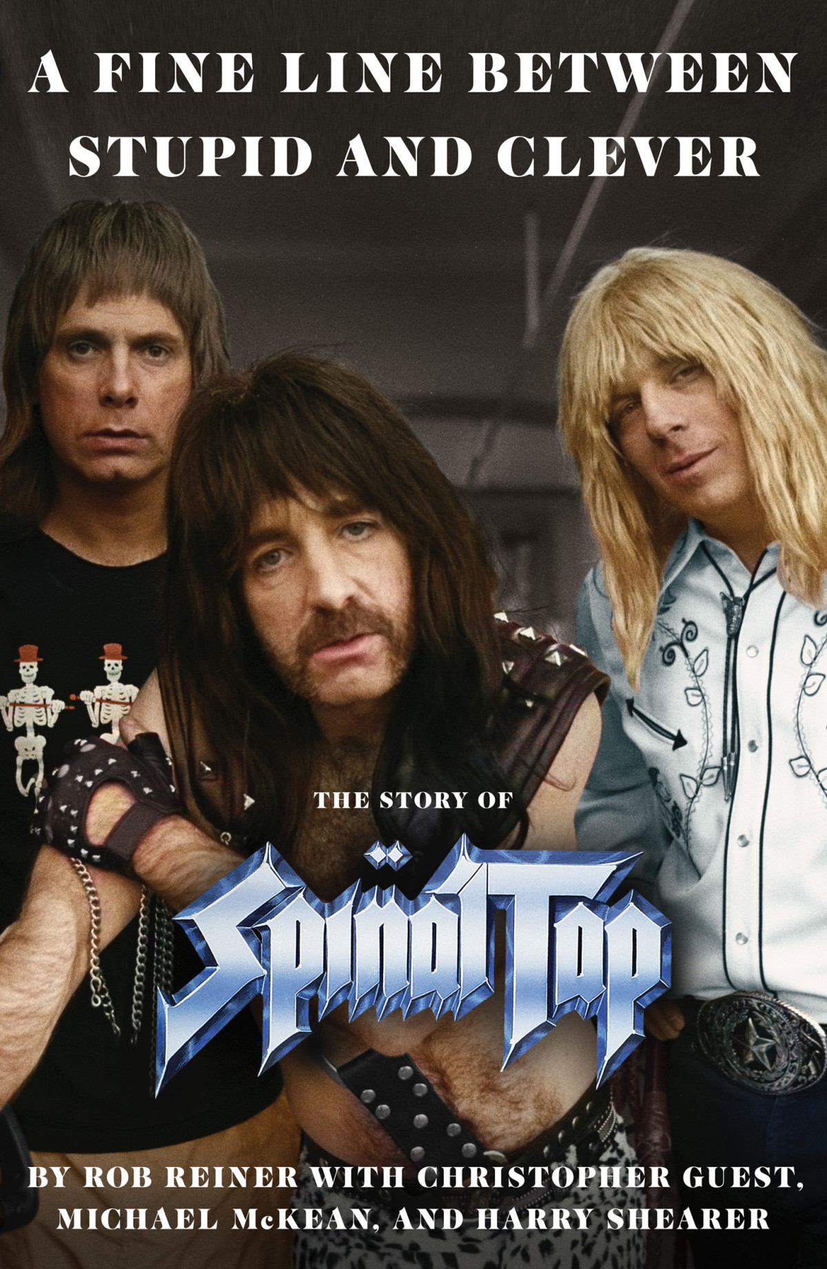 A Fine Line Between Stupid And Clever The Story Of Spinal Tap Rob Reiner