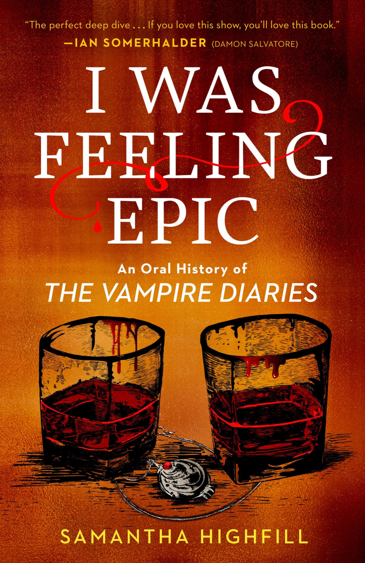 I Was Feeling Epic An Oral History Of The Vampire Diaries Samantha Highfill