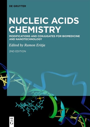 Nucleic Acids Chemistry Modifications And Conjugates For Biomedicine And Nanotechnology 2nd Ramon Eritja