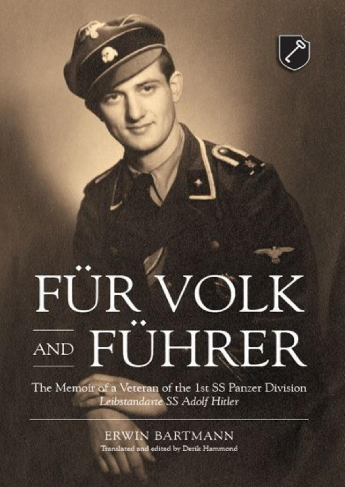 Für Volk And Führer The Memoir Of A Veteran Of The 1st Ss Panzer Division Leibstandarte Ss Adolf Hitler 1st Edition Erwin Bartmann
