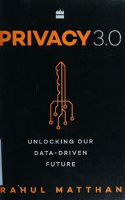 Privacy 30 Unlocking Our Datadriven Future Matthan Rahul