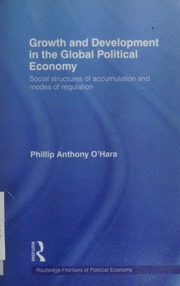 Growth And Development In The Global Political Economy Modes Of Regulation And Social Structures Of Accumulation Phillip Ohara