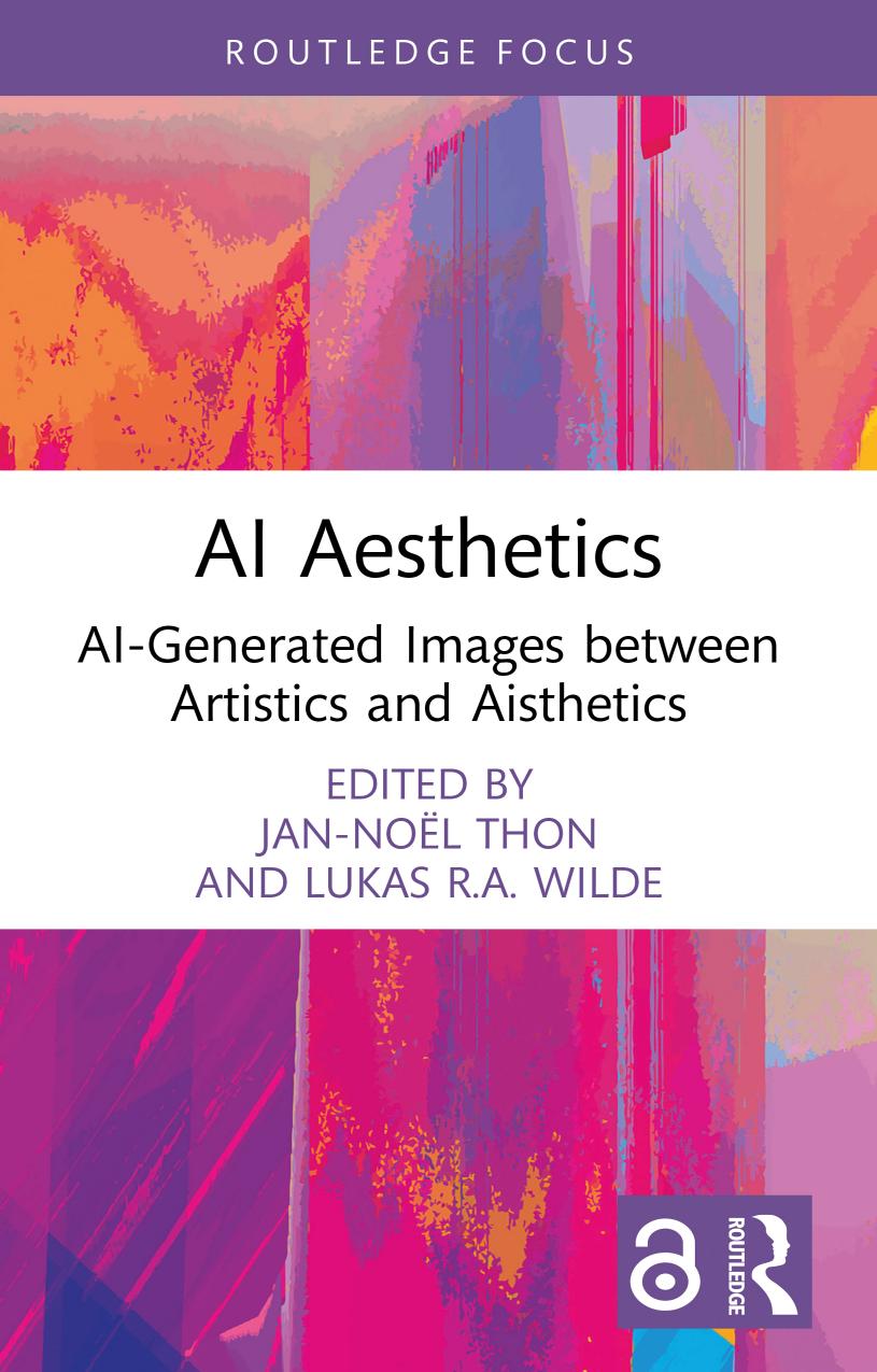 Ai Aesthetics Aigenerated Images Between Artistics And Aisthetics 1st Edition Jannoël Thon