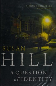 A Question Of Identity A Chief Superintendent Simon Serrailler Mystery Hill