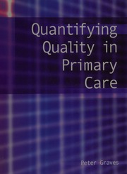 Quantifying Quality In Primary Care Graves Peter 1957