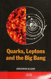 Quarks Leptons And The Big Bang 2nd Edition Allday Jonathan