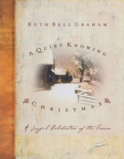 A Quiet Knowing Christmas A Joyful Celebration Of The Season Graham