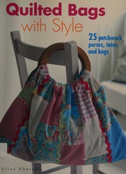 Quilted Bags With Style 25 Patchwork Purses Totes And Bags Kharade