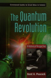 The Quantum Revolution A Historical Perspective Peacock Kent A