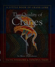 The Quality Of Cranes A Little Book Of Crane Lore Facts Folklore Fanciful Tales 1st Ed Didrickson