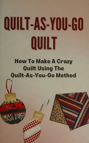 Quiltasyougo Quilt How To Make A Crazy Quilt Using The Quiltasyougo Method Learn To Quilt As You Go Karan Liggins