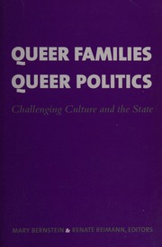Queer Families Queer Politics Challenging Culture And The State Bernstein