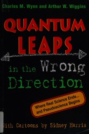 Quantum Leaps In The Wrong Direction Where Real Science Ends And Pseudoscience Begins Wynn