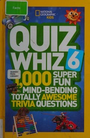 Quiz Whiz 6 1000 Super Fun Mindbending Totally Awesome Trivia Questions National Geographic Society Us